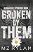 Broken by Them: Why Choose Dark Romance Series (Dominant Strategy)