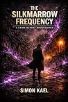 The Silkmarrow Frequency (Cairn Maddox Investigations Book 2)
