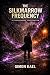 The Silkmarrow Frequency by Simon Kael