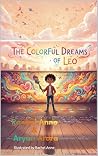 The Colourful Dreams Of Leo The Colourful Dreams Of Leo