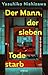 Der Mann, der sieben Tode starb: Kriminalroman (German Edition)