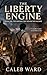 The Liberty Engine: The Mac...