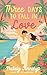 Three Days To Fall In Love: A Real-Life Romantic Comedy, Based On A True Story (Real Life Rom-Coms Book 2)