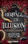 L'héritage de l'illusion by Madeline  Taylor