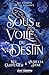 Sous le voile du destin: Le...