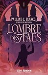 L'ombre des faes by Pauline C. Plancq