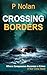 Crossing Borders by P.  Nolan