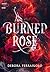 Burned Rose (Italian Edition)