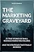 The Marketing Graveyard: 25...
