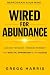 Wired for Abundance: Ancien...