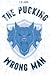 The Pucking Wrong Man (Pucking Wrong, #4)