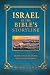 Israel in the Bible's Storyline: The Role of Israel in God's Plan from Genesis to Revelation