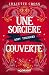 Une sorcière sort toujours couverte: Sous le charme - 4 (French Edition)