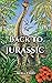 Back to Jurassic: A Novel