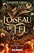 L'oiseau de feu: Le feu qui...