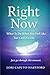Right Now: What To Do When ...