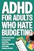 ADHD For Adults Who Hate Bu...
