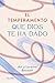 El temperamento que Dios te ha dado by Art Bennett