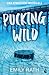 Pucking Wild. Una atracción...