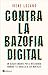 Contra la bazofia digital: ...