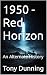 1950 - Red Horizon: An Alte...
