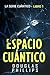 Espacio Cuántico (La Serie ...