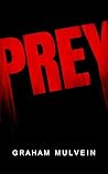 Prey by Graham Mulvein Prey by Graham Mulvein