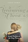 Treasuring Christ...