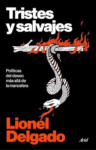Tristes y salvajes: Políticas del deseo más allá de la manosfera (Paperback)