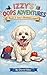 Izzy's Birthday Oops! (Izzy the Bichon's Big Oops! Book 2)