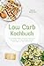 Low Carb Kochbuch: Die leck...
