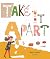 Take It Apart by Katey Howes