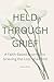 Held Through Grief: A Faith...