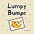 Lumpy Bumps