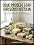 COLD PROCESS SOAP MAKING FOR SENSITIVE SKIN by Mason Blake