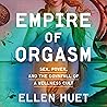 Empire of Orgasm:...