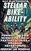 Stellar Bike-Ability: Feminist, Bicycle Science Fiction and Fantasy Stories of Disabled Adventurers