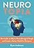 Neurotopia: How to Be an Al...