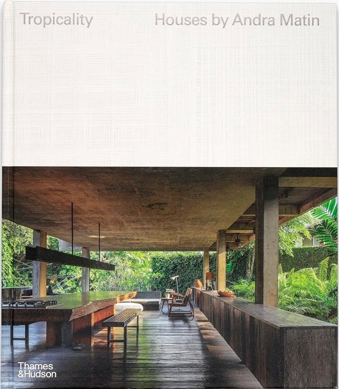 Tropicality: Houses by Andra Matin (Hardcover)