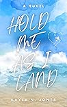 Hold Me As I Land