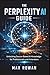 The perplexity AI Guide: Un...