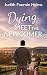Dying to Meet the Newcomer by Judith Fournie Helms