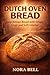 DUTCH OVEN BREAD: Easy Arti...