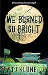 We Burned So Bright