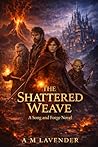 The Shattered Weave by A M Lavender