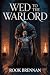 Wed to the Warlord: A Dark ...