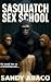 Sasquatch Sex School: Bigfo...