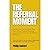 The Referral Moment: Discov...