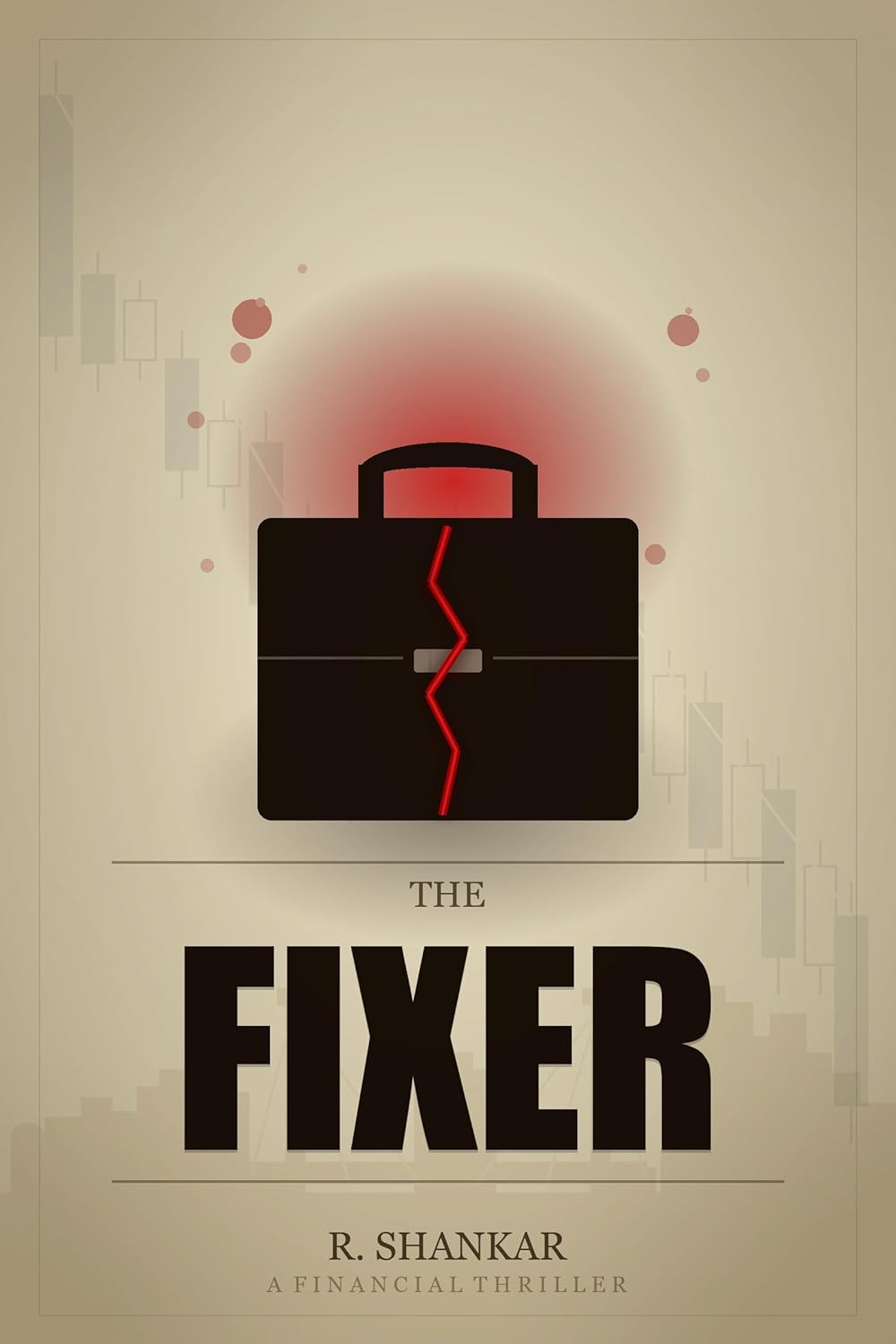 The Fixer: A Financial Thriller