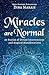 Miracles Are Normal: 69 Sto...